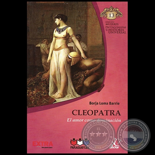CLEOPATRA - Autor: BORJA LOMA BARRIE - Colección: MUJERES PROTAGONISTAS DE LA HISTORIA UNIVERSAL - Nº 13